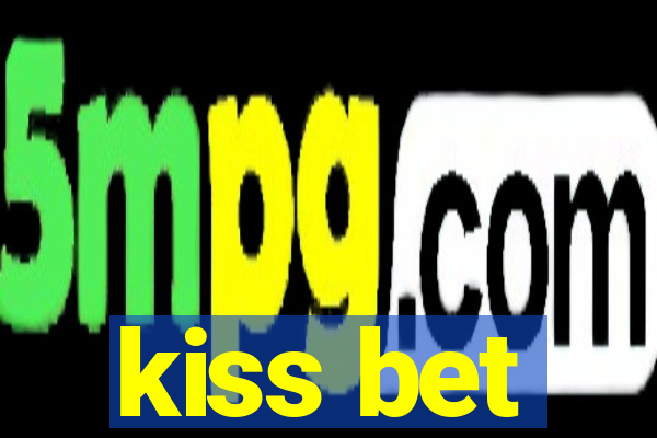 kiss bet